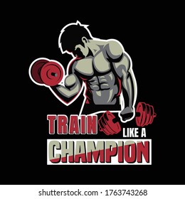 Train Like a Champion. Fitness & Diet Daily Fitness Sheets Gym Physical Activity Training  Quotes T-shirt Design Template.