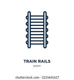 Train Rails Icon From Desert Collection. Thin Linear Train Rails, Train, Rail Outline Icon Isolated On White Background. Line Vector Train Rails Sign, Symbol For Web And Mobile