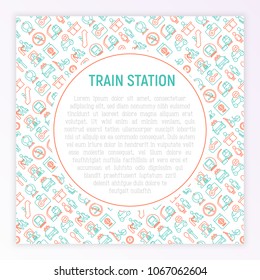 Train station concept with thin line icons: information, ticket office, toilet, taxi, metro, waiting room, luggage storage, turnstile, food court, no smoking, bicycles rent. Modern vector illustration