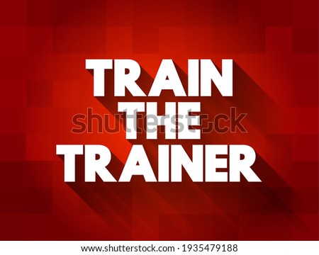 Train The Trainer text quote, concept background