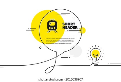 Icono de transporte en tren. Pancarta de burbuja de idea de línea continua. Cartel de transporte público. Símbolo del tranvía. Icono del tren en el mensaje de chat. Antecedentes de la lámpara de comentario de charla. Vector