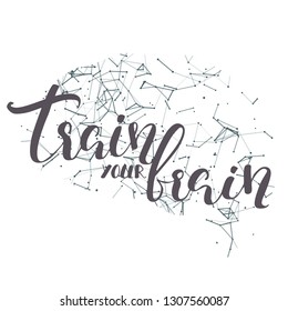Train your Brain quote, background with particles and hand written lettering isolated on white