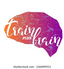 Train your Brain quote, brain and hand written lettering isolated on white, vector illustration