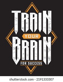 Train your brain for success, Typography T-shirt Design