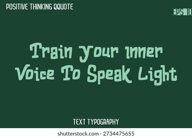 Treine a sua voz interna para falar leve   -Positive Thinking Estilo retrô Tipografia de texto Lettering Design