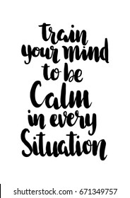 Train Your Mind Be Calm Every Stock Vector (Royalty Free) 671349757 ...