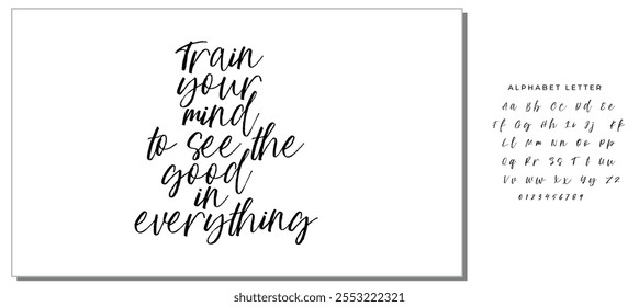 Train your mind to see the good in everything. Inspirational quote about positive thinking. Black lettering on white background