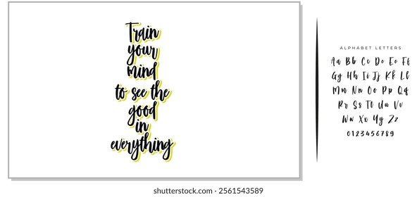 Train your mind to see the good in everything. Inspirational quote about positive thinking. Black lettering on white background