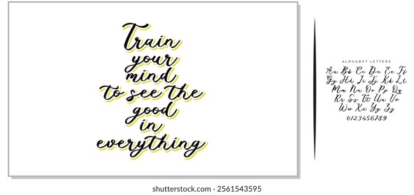 Train your mind to see the good in everything. Inspirational quote about positive thinking. Black lettering on white background