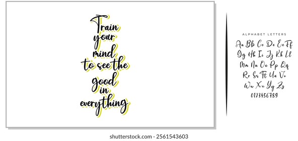 Train your mind to see the good in everything. Inspirational quote about positive thinking. Black lettering on white background