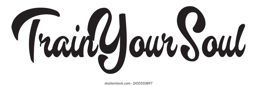 train your soul text on white background.