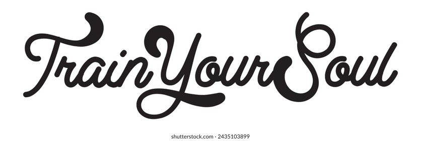 train your soul text on white background.