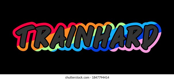Trainhard abstract colorful,Graphic design print t-shirts fashion,vector,poster,card