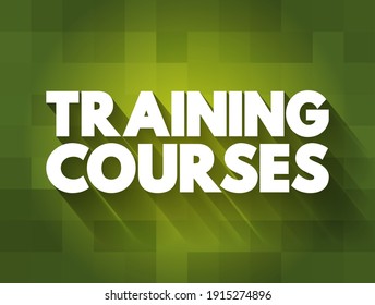 Training Courses - structured programs designed to teach specific skills, knowledge, or competencies, text concept background