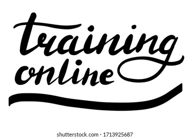 Training online, hand drawn lettering calligraphy illustration. Vector eps brush trendy isolated on white background.