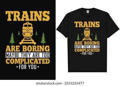 Los trenes son aburridos viaje en tren viaje en tren tren trenes de ferrocarril vintage tipografía gráficos diseño de camiseta