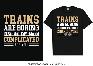 Los trenes son aburridos viaje en tren viaje en tren tren trenes de ferrocarril vintage tipografía gráficos diseño de camiseta