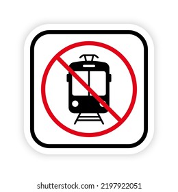 Tramway Ban Black Silhouette Icon. Tram Way Forbidden Pictogram. Electric Streetcar Red Stop Circle Symbol. Warning No Tramway Road Sign. Old Public City Tram Prohibited. Isolated Vector Illustration.