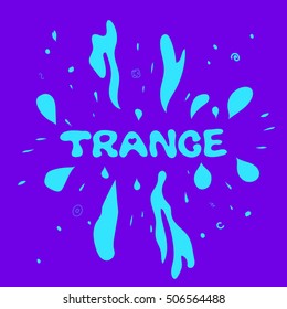 Trance music poster. Splashes of paint. Vector illustration for a poster or print T-shirts. Purple tint.