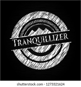 Tranquillizer written on a blackboard