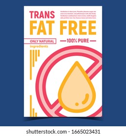 Trans Fat Free Creative Advertising Poster Vector. Fat Drop Crossed Out Round Mark. Natural Ingredients Product Nutrition Concept Template Color Illustration