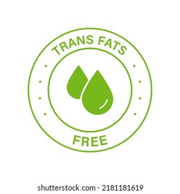 Trans Fat Free Green Icon. Zero Transfat Oil in Product Food Label. Healthy Nutrition Choice Symbol. Cholesterol Free Sign. Trans Fat Low Logo. 0 Transfat Stamp. Isolated Vector Illustration.