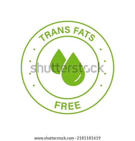 Trans Fat Free Green Icon. Zero Transfat Oil in Product Food Label. Healthy Nutrition Choice Symbol. Cholesterol Free Sign. Trans Fat Low Logo. 0 Transfat Stamp. Isolated Vector Illustration.