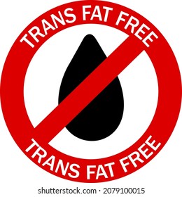 Trans Fat Free. Information Label Food Sign Inside A Ban Circle