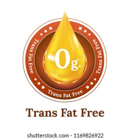 Trans Fat Free Label For Food Concept. Zero Grams Of Trans Fat.  Realistic Vector Droplet. Button, Sign, Icon Or Badge.