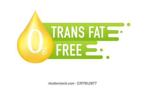 Trans fat free label for healthy concept. Button, icon, sign or badge. 0 g. Of trans fat. Vector illustration