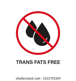 Signo Trans Fat Red Stop. Icono negro de silueta trans libre. Prohíba el transgraso en los alimentos para productos. No hay logotipo de colesterol. 0 Etiqueta de Transfat. Símbolo prohibido por aceite transgraso. Ilustración de vectores aislados.