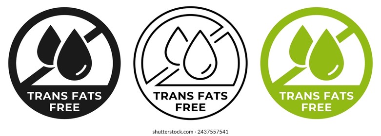 Trans fats free icon. Zero trans fats forbidden label. Low cholesterol ban or prohibition logo, illustration, badge, symbol, stamp, sticker, emblem or seal isolated.