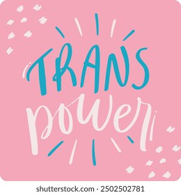 Trans power in Modern hand Lettering calligraphy. vector.