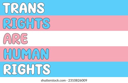 Trans Rights Are Human Rights banner with trans flag colors