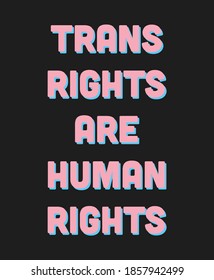 Trans Rights Are Human Rights. Typography Text Poster, Banner Or Social Media Post For Transgender Awareness