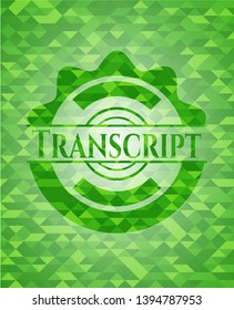 Transcript realistic green emblem. Mosaic background. Vector Illustration. Detailed.