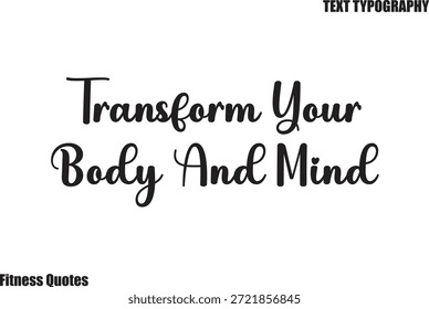  Transforma tu cuerpo y mente Texto moderno Tipografía Fitness Cita diciendo