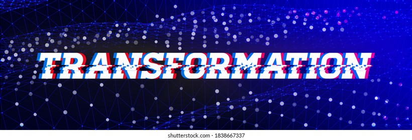 Transformation glith text. Vector illustration with grid on dark blue background. Glitch effect. Digital transforamtion concept