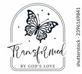 Transformed Butterfly  Christian Sublimation Bible Verse Tshirt design downloads Clipart Graphic, Transformed by God