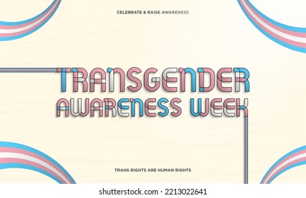 Transgender Awareness Week Typographic Banner on textured background. November 13 to 19. Celebrate and raise awareness. Trans is beautiful. Vector Illustration.