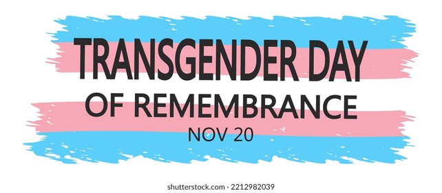 Transgender day of remembrance banner vector illustration isolated on white background. November 20 date. Textured transgender flag of brush stroke shape and dark grey text