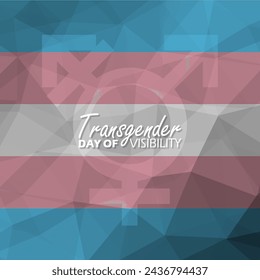 Transgender Day of Visibility event banner. Transgender flag with gender symbols and bold text on polygon texture background to commemorate March on 31st