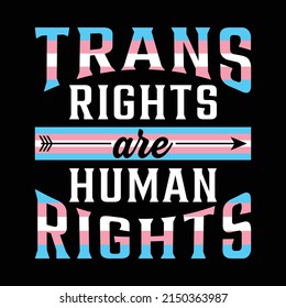 Transgender LGBTQ Trans Rights Are Human Rights LGBTQ T-Shirt