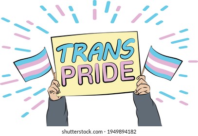 A transgender pride sign being held proudly in the air with two small transgender flags on either side.