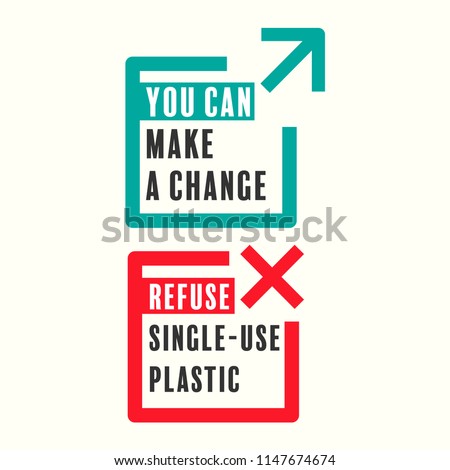Transit icon as a gimmick with text. You can make a change, refuse single-use plastic concept. Vector illustration.