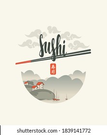 translat: sushi. Vector banner or menu with an inscription Sushi and chopsticks on the background of a Japanese landscape with a small village on a hill next to a lake, river or sea. Japanese cuisine