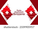 Translate: August 1, Swiss national day. Swiss national day (Festa Nazionale Svizzera) Vector illustration. Suitable for greeting card, poster and banner.