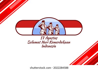 Translate: August 17, Happy Independence Day of Indonesia.  With National Flag Hoisting Troop (Indonesian: Paskibraka) vector illustration. Suitable for greeting card, poster and banner.