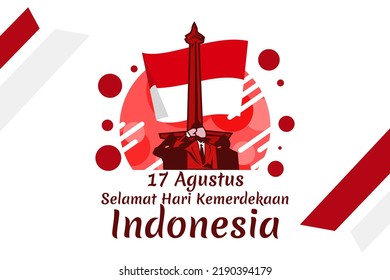 Translate: August 17, Happy Independence Day of Indonesia. Independence day vector illustration. Suitable for greeting card, poster and banner.