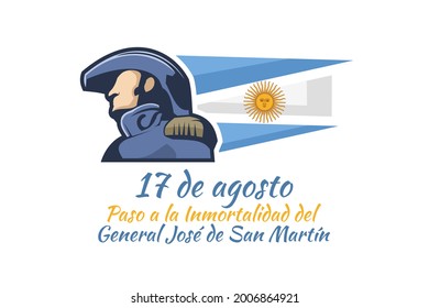 Translate: August 17, Passage To The Immortality Of General José De San Martín. San Martin's Day Vector Illustration. Suitable For Greeting Card, Poster And Banner.